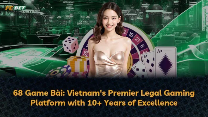 68 Game Bài: Vietnam’s Premier Legal Gaming Platform with 10+ Years of Excellence