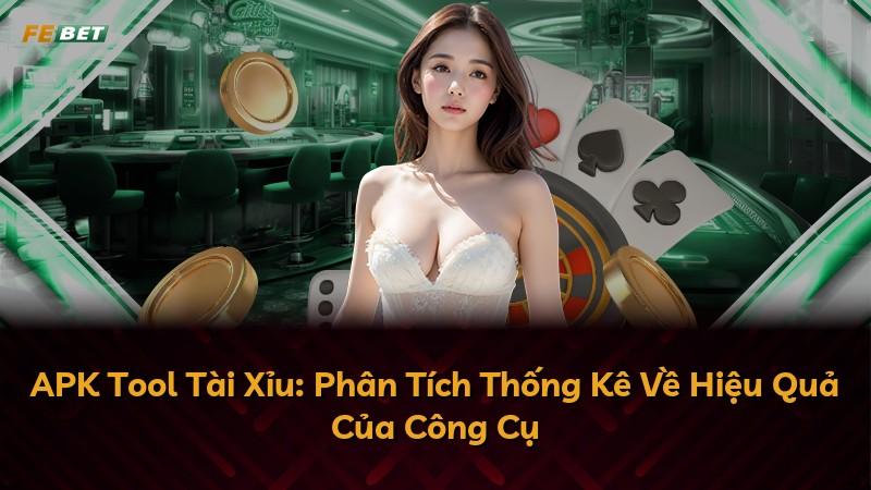 APK Tool Tài Xỉu: Phân Tích Thống Kê Về Hiệu Quả Của Công Cụ