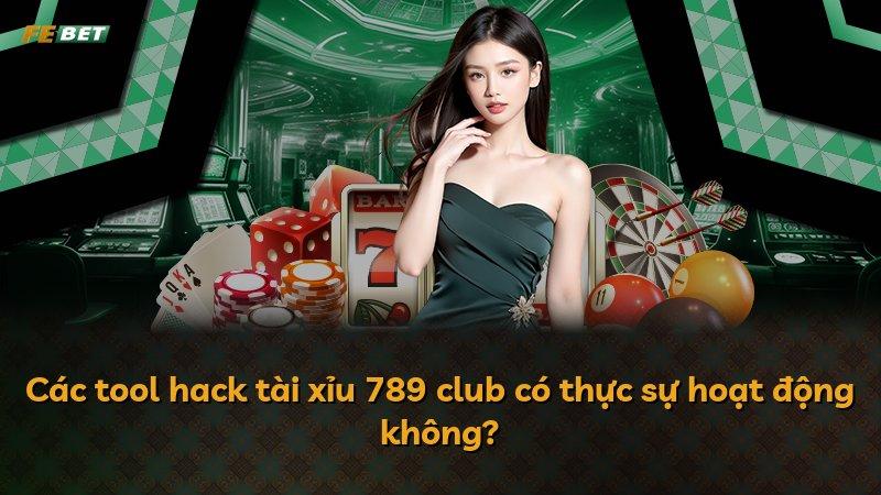 Các tool hack tài xỉu 789 club có thực sự hoạt động không?