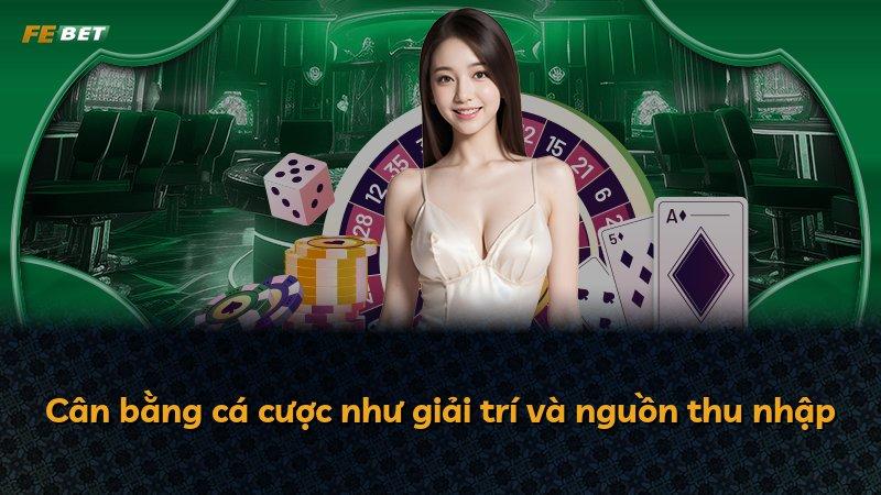 Cân bằng cá cược như giải trí và nguồn thu nhập