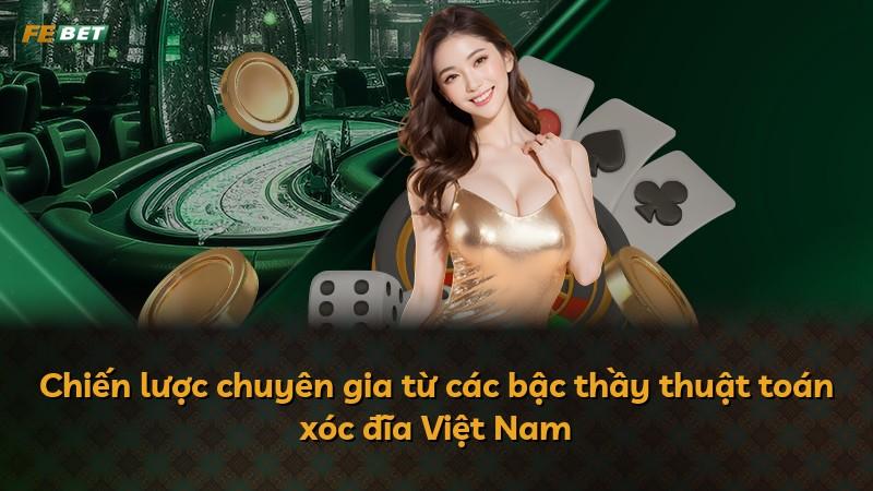 Chiến lược chuyên gia từ các bậc thầy thuật toán xóc đĩa Việt Nam