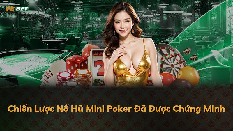 Chiến Lược Nổ Hũ Mini Poker Đã Được Chứng Minh