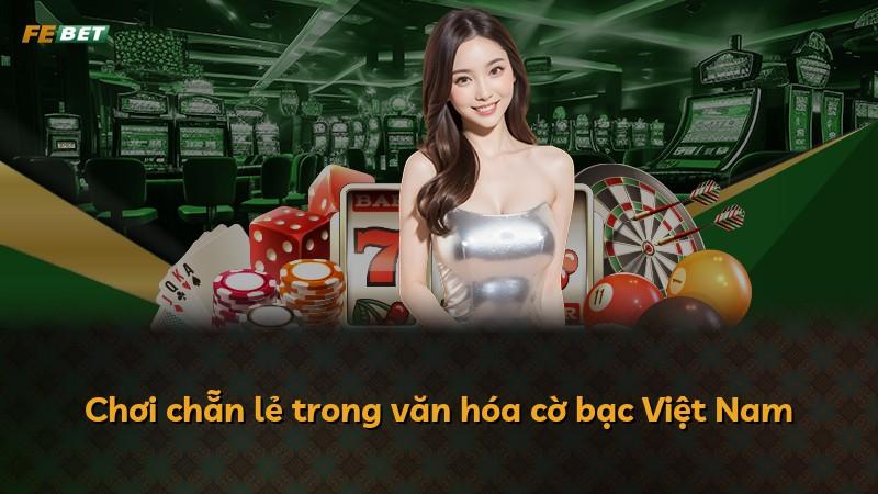 Chơi chẵn lẻ trong văn hóa cờ bạc Việt Nam