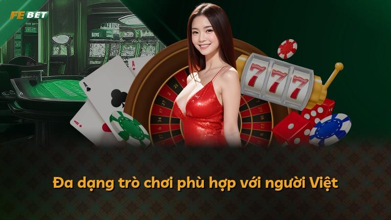 Đa dạng trò chơi phù hợp với người Việt