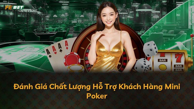 Đánh Giá Chất Lượng Hỗ Trợ Khách Hàng Mini Poker