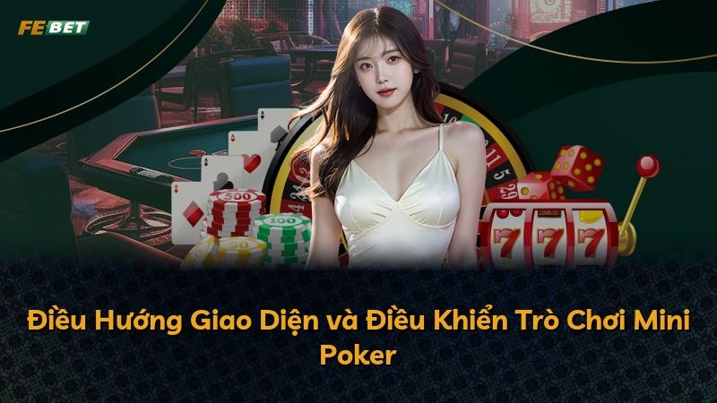 Điều Hướng Giao Diện và Điều Khiển Trò Chơi Mini Poker