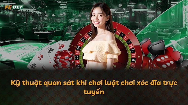 Kỹ thuật quan sát khi chơi luật chơi xóc đĩa trực tuyến