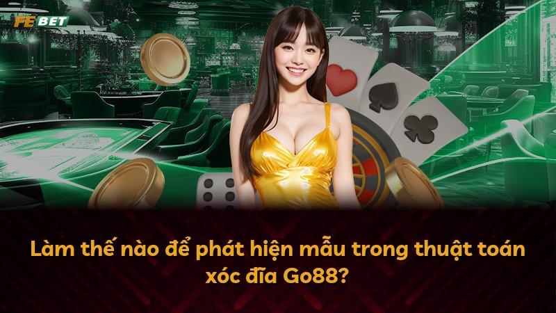 Làm thế nào để phát hiện mẫu trong thuật toán xóc đĩa Go88?
