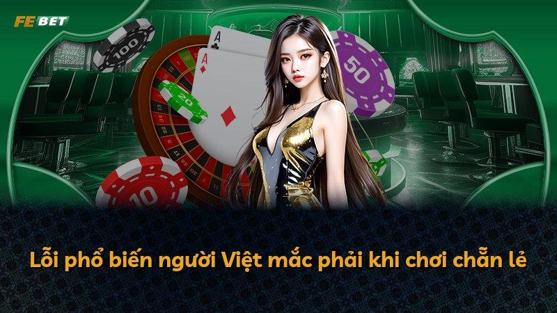 Lỗi phổ biến người Việt mắc phải khi chơi chẵn lẻ