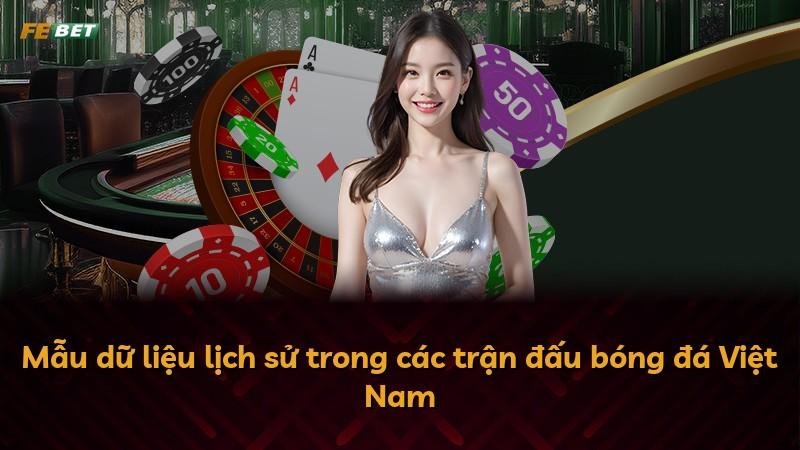 Mẫu dữ liệu lịch sử trong các trận đấu bóng đá Việt Nam
