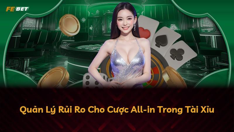 Quản Lý Rủi Ro Cho Cược All-in Trong Tài Xỉu