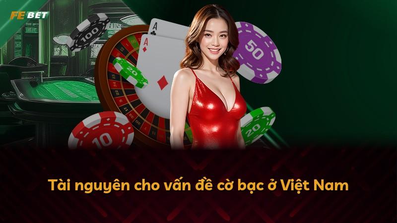 Tài nguyên cho vấn đề cờ bạc ở Việt Nam