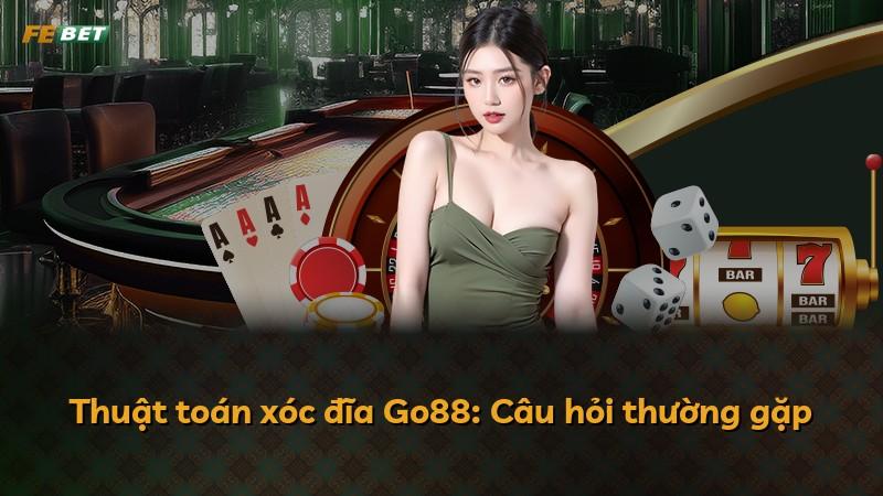 Thuật toán xóc đĩa Go88: Câu hỏi thường gặp