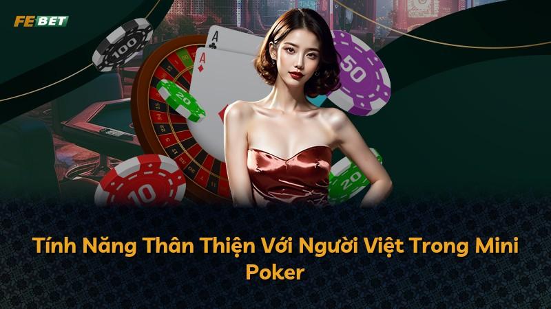 Tính Năng Thân Thiện Với Người Việt Trong Mini Poker