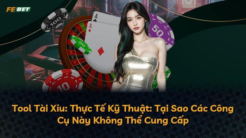 Tool Tài Xỉu: Thực Tế Kỹ Thuật: Tại Sao Các Công Cụ Này Không Thể Cung Cấp