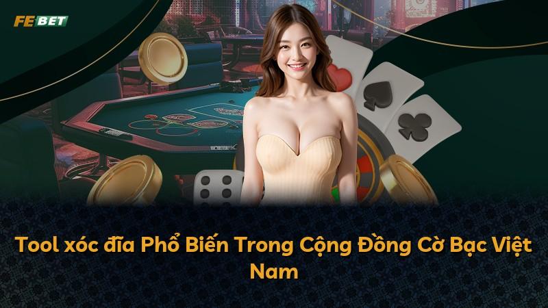 Tool xóc đĩa Phổ Biến Trong Cộng Đồng Cờ Bạc Việt Nam
