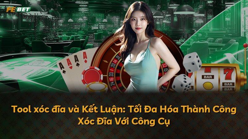 Tool xóc đĩa và Kết Luận: Tối Đa Hóa Thành Công Xóc Đĩa Với Công Cụ