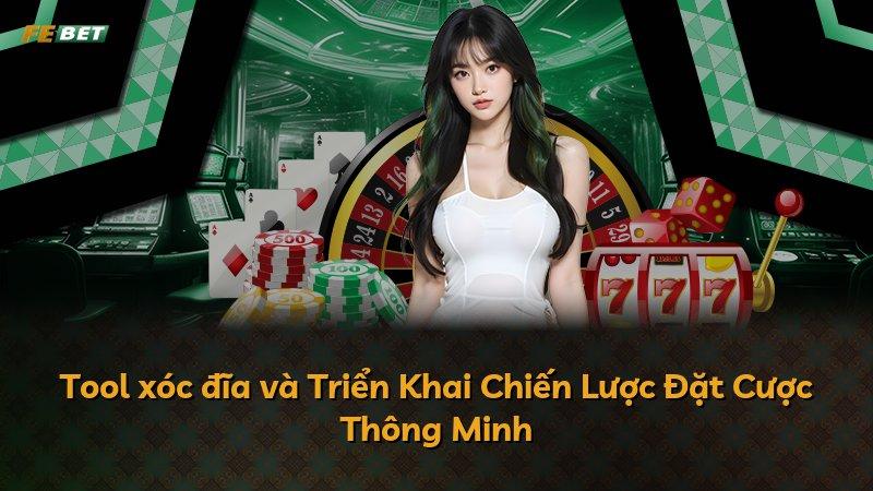 Tool xóc đĩa và Triển Khai Chiến Lược Đặt Cược Thông Minh
