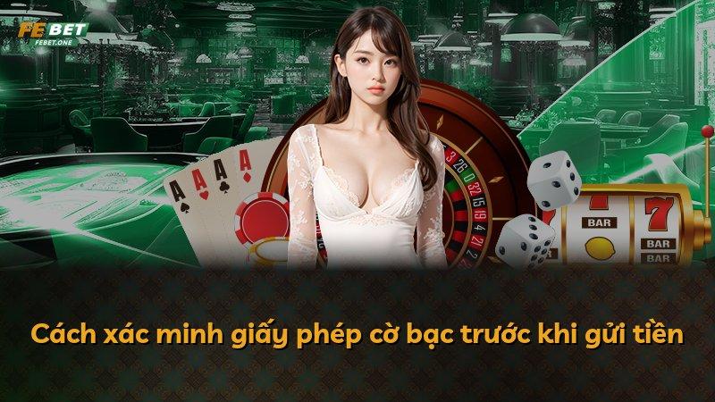Cách xác minh giấy phép cờ bạc trước khi gửi tiền