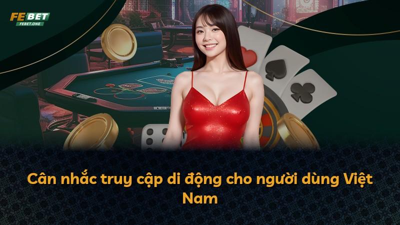 Cân nhắc truy cập di động cho người dùng Việt Nam