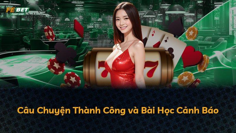 Câu Chuyện Thành Công và Bài Học Cảnh Báo