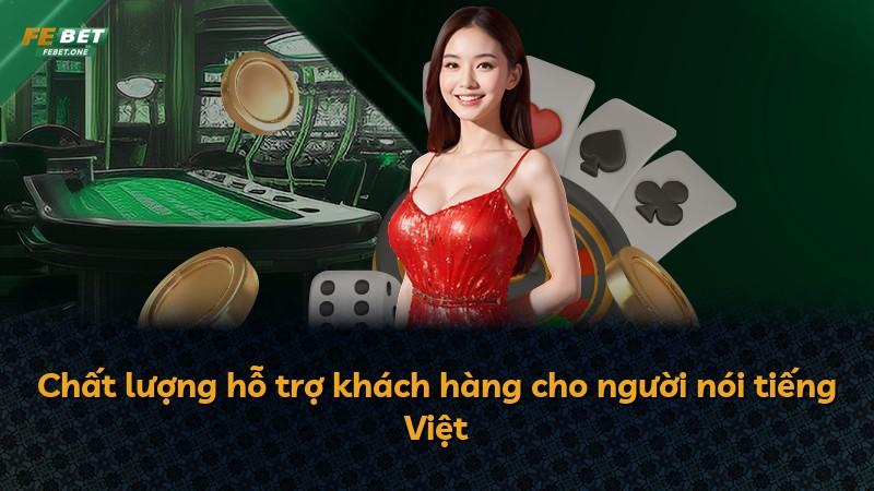 Chất lượng hỗ trợ khách hàng cho người nói tiếng Việt