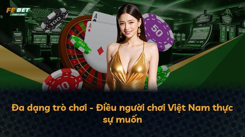 Đa dạng trò chơi - Điều người chơi Việt Nam thực sự muốn