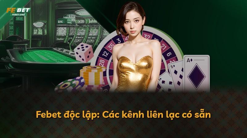 Febet độc lập: Các kênh liên lạc có sẵn