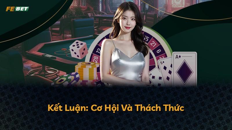 Kết Luận: Cơ Hội Và Thách Thức