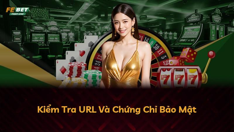 Kiểm Tra URL Và Chứng Chỉ Bảo Mật