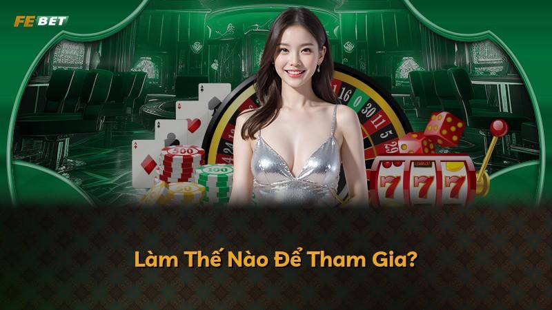 Làm Thế Nào Để Tham Gia?