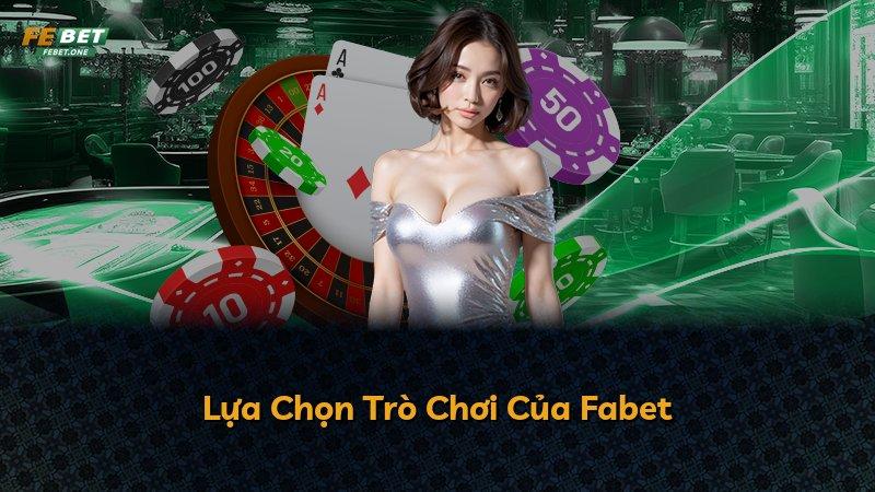 Lựa Chọn Trò Chơi Của Fabet