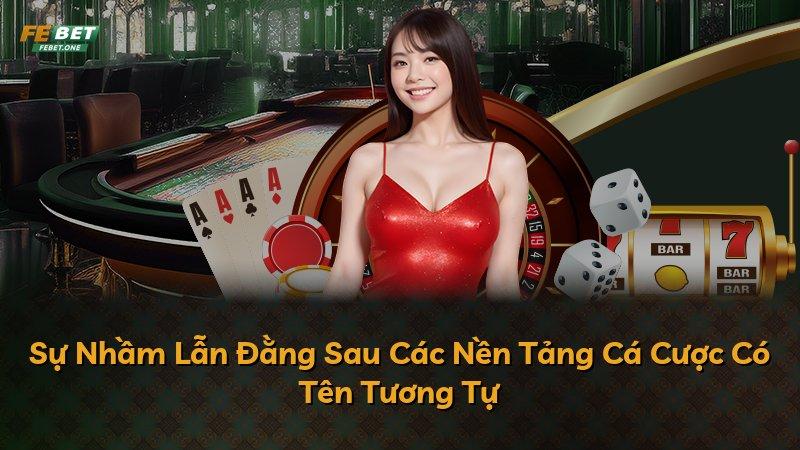 Sự Nhầm Lẫn Đằng Sau Các Nền Tảng Cá Cược Có Tên Tương Tự