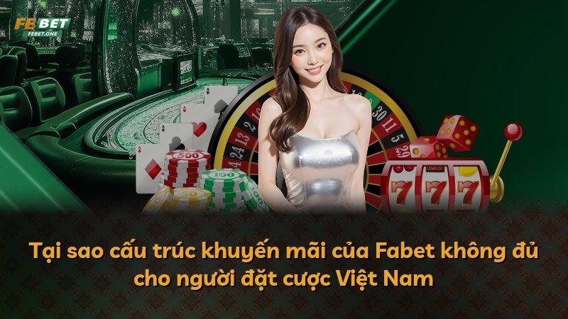 Tại sao cấu trúc khuyến mãi của Fabet không đủ cho người đặt cược Việt Nam