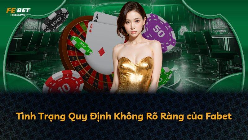 Tình Trạng Quy Định Không Rõ Ràng của Fabet