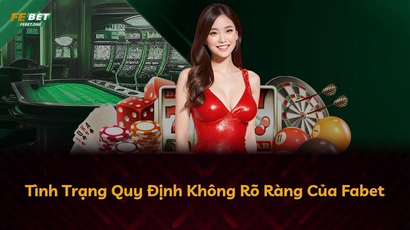 Tình Trạng Quy Định Không Rõ Ràng Của Fabet