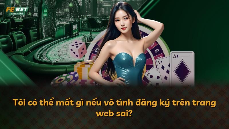 Tôi có thể mất gì nếu vô tình đăng ký trên trang web sai?
