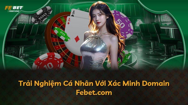 Trải Nghiệm Cá Nhân Với Xác Minh Domain Febet.com