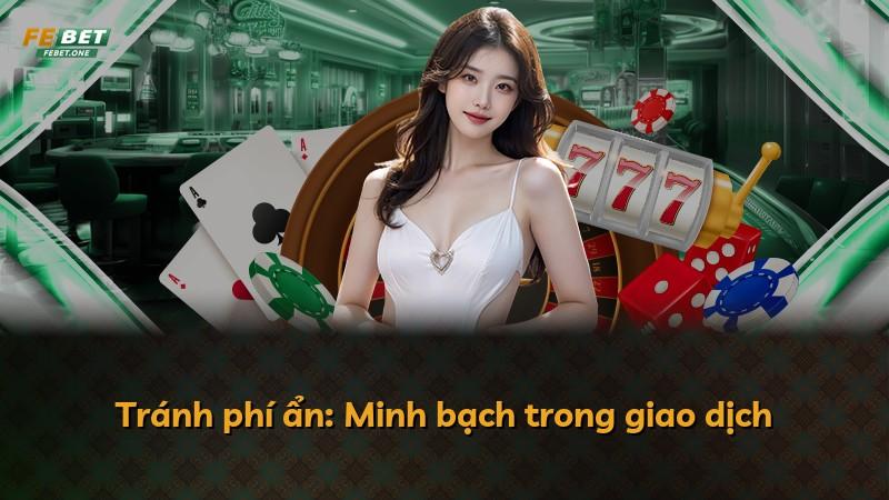 Tránh phí ẩn: Minh bạch trong giao dịch