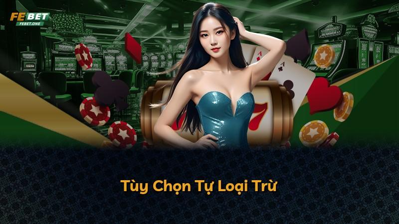 Tùy Chọn Tự Loại Trừ