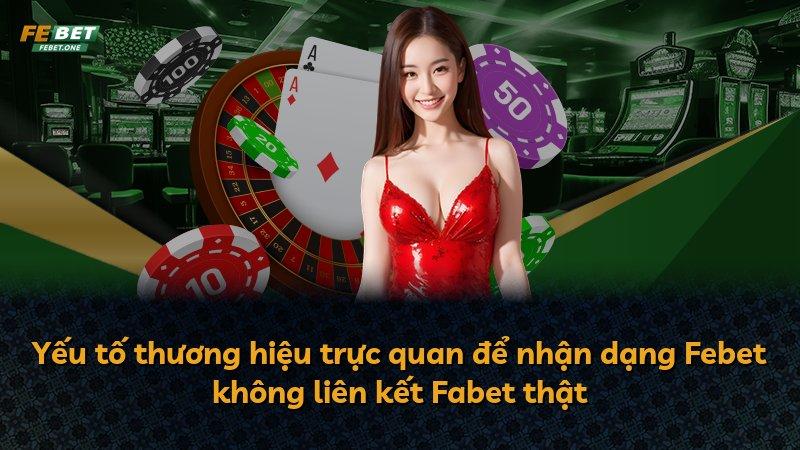 Yếu tố thương hiệu trực quan để nhận dạng Febet không liên kết Fabet thật